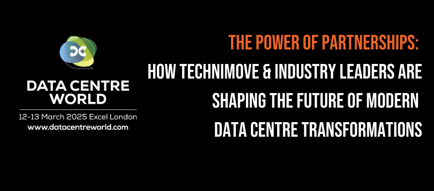 The Power of Partnerships: How Technimove & Industry Leaders Are Shaping the Future of Modern Data Centre Transformations